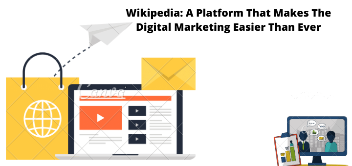 Wikipedia: A Platform That Makes The Digital Marketing Easier Than Ever