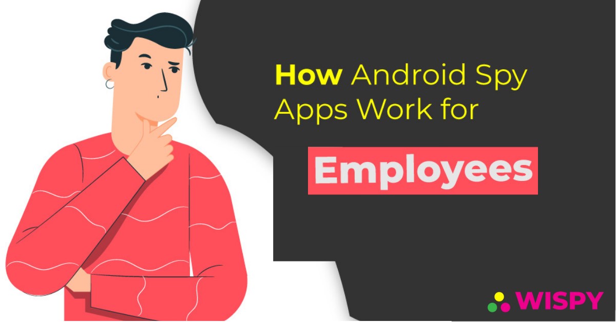 How to Monitor your Employees with TheWiSpy Android Monitoring App